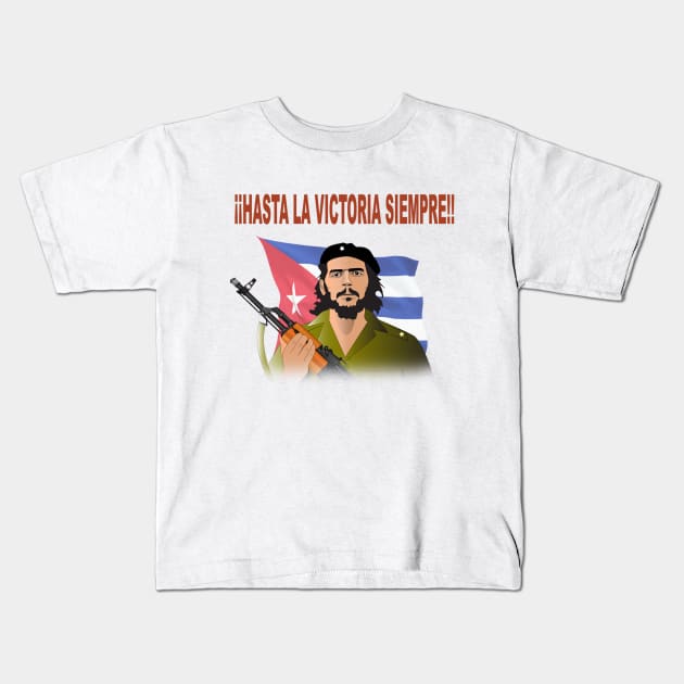 Che Guevara, Hasta la victoria siempre T shirt Kids T-Shirt by Elcaiman7